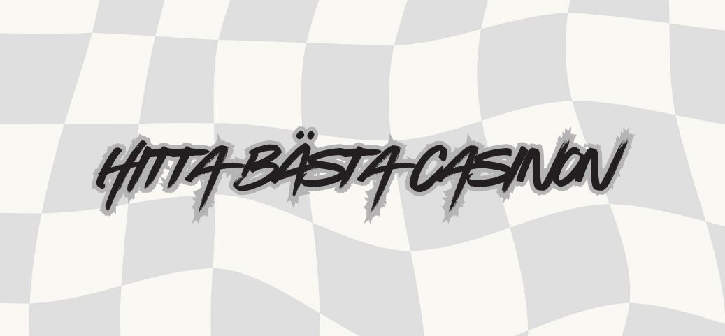 Hitta det bästa casinot i Sverige i år